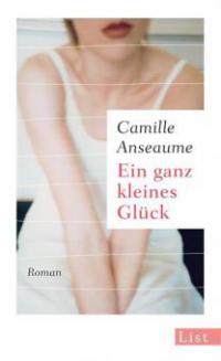 Ein ganz kleines Glück - Camille Anseaume