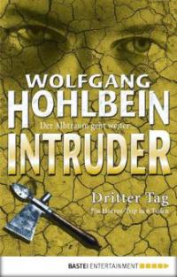 Intruder. Dritter Tag - Wolfgang Hohlbein