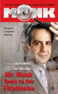 Mr. Monk Goes to the Firehouse - Lee Goldberg