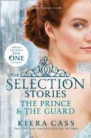 The Selection - The Selection Stories: The Prince and The Guard - Kiera Cass