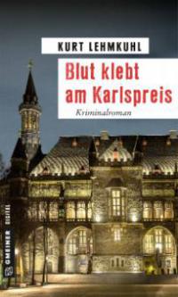 Blut klebt am Karlspreis - Kurt Lehmkuhl