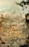 Die Königin schweigt - Laura Freudenthaler