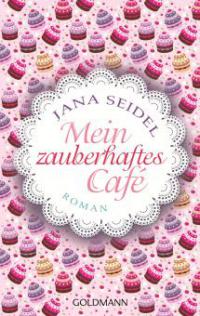 Mein zauberhaftes Café - Jana Seidel