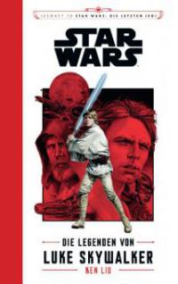 Star Wars: Die Legenden von Luke Skywalker - Ken Liu