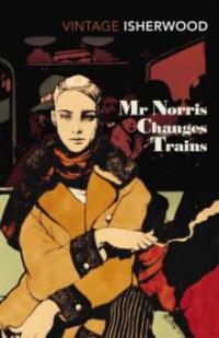 Mr. Norris Changes Trains - Christopher Isherwood