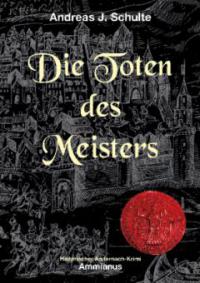 Die Toten des Meisters - Andreas J. Schulte