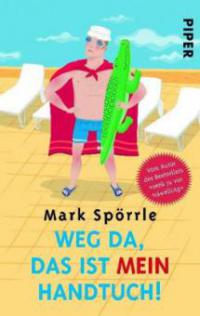 Weg da, das ist mein Handtuch! - Mark Spörrle