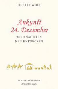 Ankunft 24. Dezember - Hubert Wolf