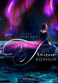Die Tränenkönigin - Jay Lahinch