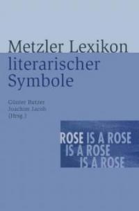 Metzler Lexikon literarischer Symbole - -