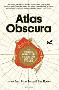 Atlas Obscura - Dylan Thuras, Joshua Foer, Ella Morton