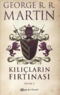 Kiliclarin Firtinasi - Kisim 1 - George R. R. Martin