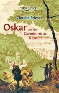 Oskar und das Geheimnis des Klosters - Claudia Frieser