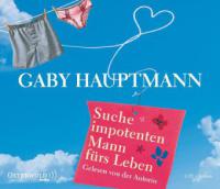 Suche impotenten Mann fürs Leben, 3 Audio-CDs - Gaby Hauptmann