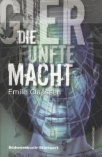 Gier, die fünfte Macht - Emile Claassen