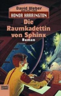 Honor Harrington - Die Raumkadettin von Sphinx - David Weber, Eric Flint