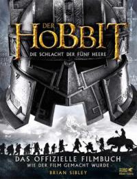 Der Hobbit: Die Schlacht der Fünf Heere - Das offizielle Filmbuch - Brian Sibley