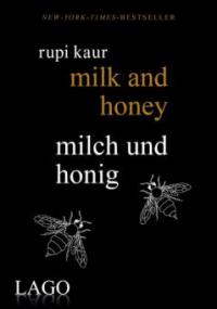 milk and honey - milch und honig - Rupi Kaur