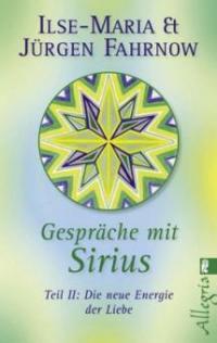 Gespräche mit Sirius. Tl.2 - Ilse-Maria Fahrnow, Jürgen H. Fahrnow