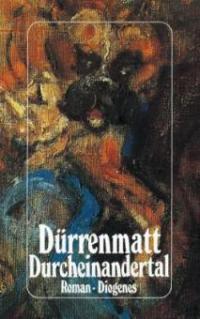 Durcheinandertal - Friedrich Dürrenmatt