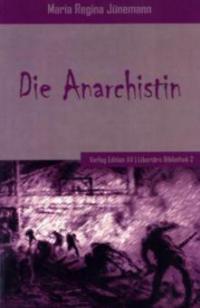 Die Anarchistin - Maria Regina Jünemann