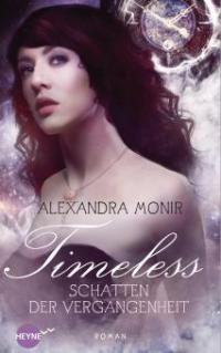 Timeless - Schatten der Vergangenheit - Alexandra Monir