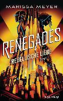 Renegades - Rebellische Liebe - Marissa Meyer