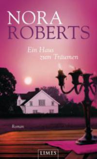 Ein Haus zum Träumen - Nora Roberts
