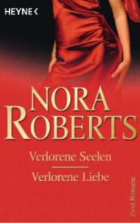 Verlorene Seelen. Verlorene Liebe - Nora Roberts