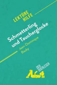 Schmetterling und Taucherglocke von Jean-Dominique Bauby (Lektürehilfe) - Audrey Millot, Sandra Gardent