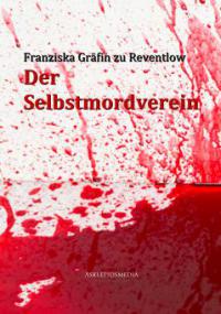 Der Selbstmordverein - Franziska Zu Reventlow