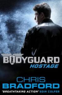 Bodyguard: Hostage (Book 1) - Chris Bradford