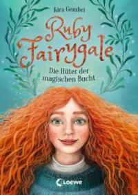 Ruby Fairygale - Die Hüter der magischen Bucht - Kira Gembri