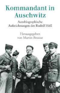 Kommandant in Auschwitz - Rudolf Höß