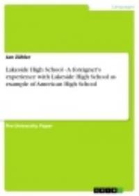 Lakeside High School -  A foreigner's experience with Lakeside High School as example of American High School - Jan Zähler