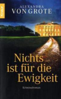 Nichts ist für die Ewigkeit - Alexandra von Grote