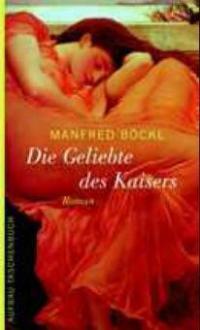 Die Geliebte des Kaisers - Manfred Böckl