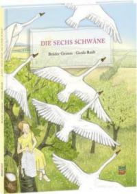 Die sechs Schwäne - Jacob Grimm, Wilhelm Grimm