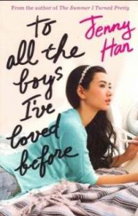 To All the Boys I've Loved Before - Jenny Han