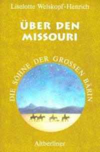 Über den Missouri - Liselotte Welskopf-Henrich