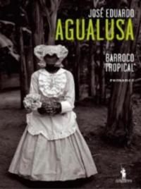 Barroco Tropical - José Eduardo Agualusa
