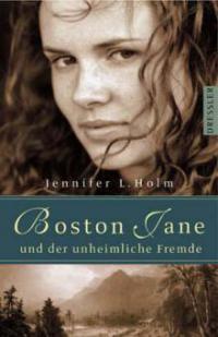 Boston Jane und der unheimliche Fremde - Jennifer L. Holm