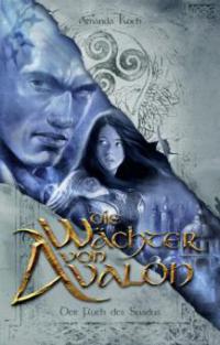 Die Wächter von Avalon - Amanda Koch