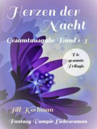 Herzen der Nacht - Gesamtausgabe Band 1-3 - Jill Korbman