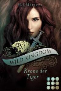 Wild Kingdom 2: Krone der Tiger - M. J. Martens