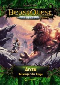 Beast Quest Legend - Arcta, Bezwinger der Berge - Adam Blade