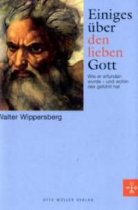 Einiges über den lieben Gott - Walter Wippersberg