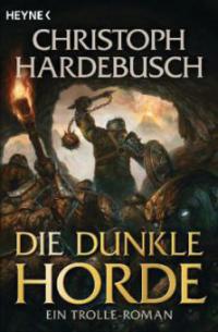 Die dunkle Horde - Christoph Hardebusch