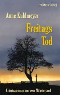 Freitags Tod - Anne Kuhlmeyer