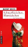 Schneeflöckchen, Blutröckchen - Margit Kruse